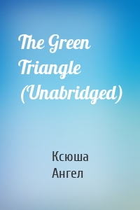 The Green Triangle (Unabridged)