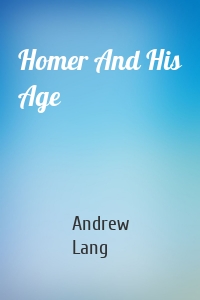 Homer And His Age