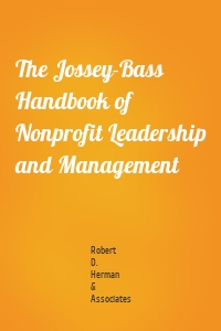 The Jossey-Bass Handbook of Nonprofit Leadership and Management