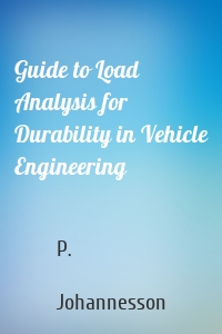 Guide to Load Analysis for Durability in Vehicle Engineering