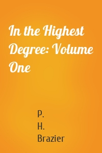 In the Highest Degree: Volume One