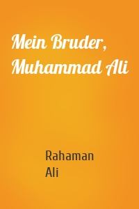 Mein Bruder, Muhammad Ali