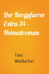 Der Bergpfarrer Extra 34 – Heimatroman