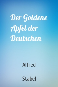 Der Goldene Apfel der Deutschen