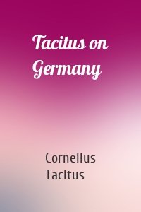 Tacitus on Germany