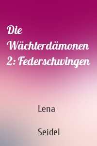 Die Wächterdämonen 2: Federschwingen