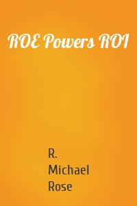 ROE Powers ROI