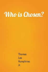 Who is Chosen?