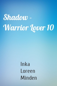 Shadow - Warrior Lover 10