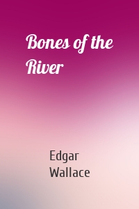 Bones of the River