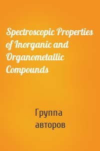 Spectroscopic Properties of Inorganic and Organometallic Compounds