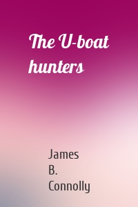 The U-boat hunters