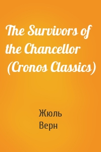 The Survivors of the Chancellor (Cronos Classics)