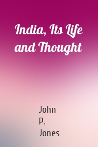 India, Its Life and Thought