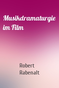 Musikdramaturgie im Film