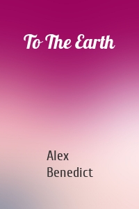 To The Earth