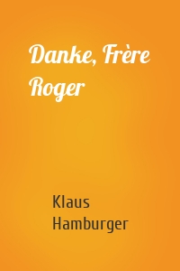 Danke, Frère Roger
