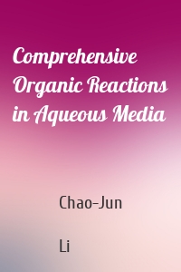 Comprehensive Organic Reactions in Aqueous Media