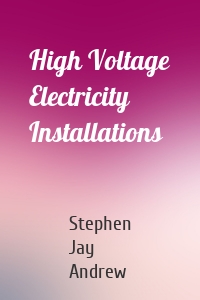 High Voltage Electricity Installations