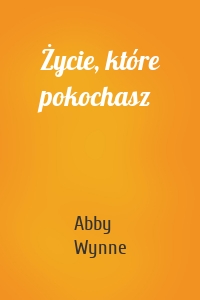Życie, które pokochasz