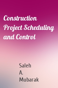 Construction Project Scheduling and Control