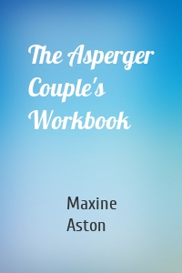 The Asperger Couple's Workbook