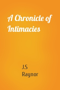 A Chronicle of Intimacies