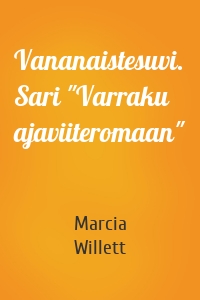 Vananaistesuvi. Sari "Varraku ajaviiteromaan"