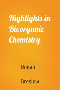 Highlights in Bioorganic Chemistry