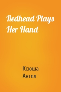 Redhead Plays Her Hand