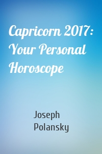 Capricorn 2017: Your Personal Horoscope