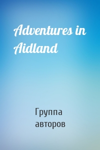 Adventures in Aidland