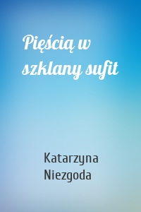 Pięścią w szklany sufit