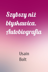 Szybszy niż błyskawica. Autobiografia