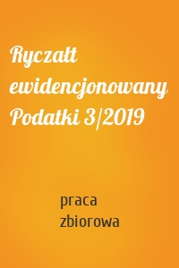 Ryczałt ewidencjonowany Podatki 3/2019