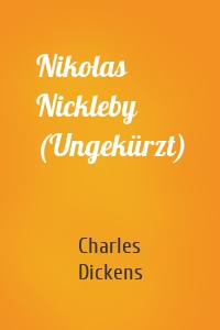 Nikolas Nickleby (Ungekürzt)