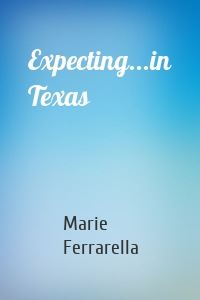 Expecting...in Texas