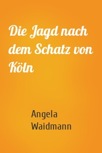 Die Jagd nach dem Schatz von Köln