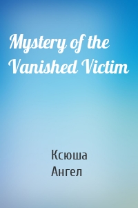 Mystery of the Vanished Victim