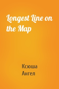 Longest Line on the Map