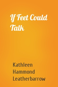 If Feet Could Talk