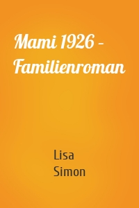 Mami 1926 – Familienroman