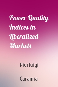 Power Quality Indices in Liberalized Markets