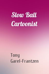 Slow Ball Cartoonist