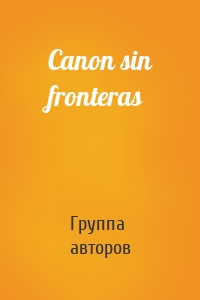 Canon sin fronteras