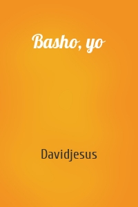 Basho, yo