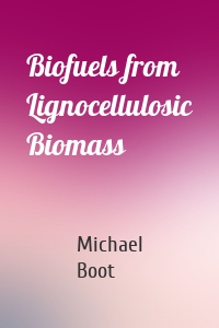 Biofuels from Lignocellulosic Biomass