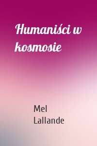 Humaniści w kosmosie