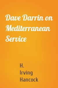 Dave Darrin on Mediterranean Service