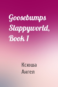 Goosebumps Slappyworld, Book 1
